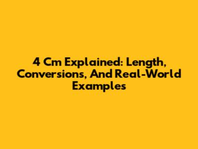 4 Cm Explained: Length, Conversions, And Real-World Examples