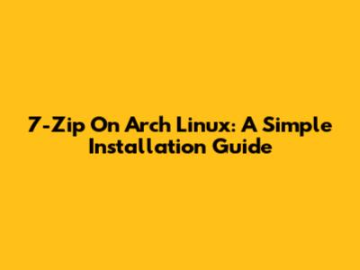 7-Zip On Arch Linux: A Simple Installation Guide
