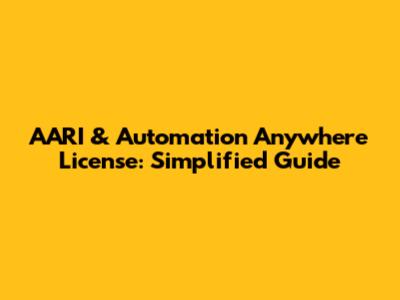 AARI & Automation Anywhere License: Simplified Guide