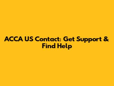 ACCA US Contact: Get Support & Find Help
