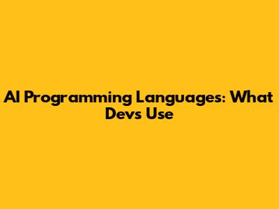 AI Programming Languages: What Devs Use