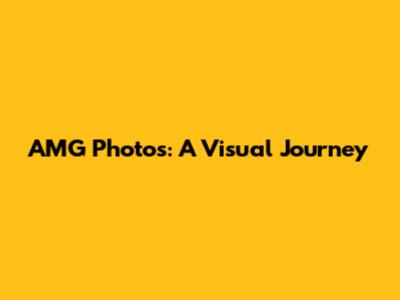 AMG Photos: A Visual Journey