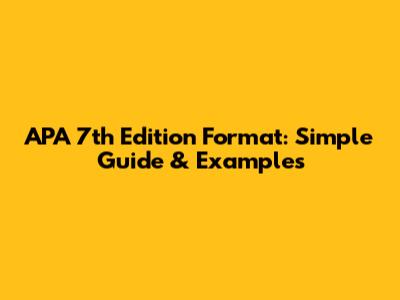 APA 7th Edition Format: Simple Guide & Examples