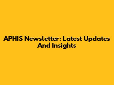 APHIS Newsletter: Latest Updates And Insights