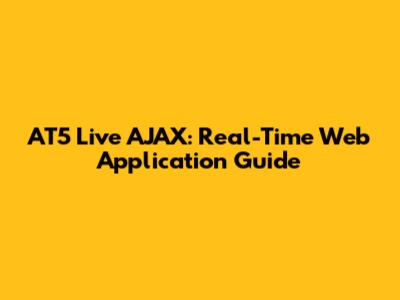 AT5 Live AJAX: Real-Time Web Application Guide