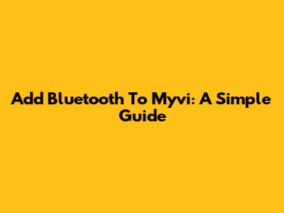 Add Bluetooth To Myvi: A Simple Guide