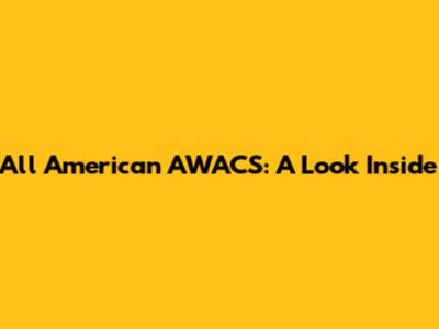 All American AWACS: A Look Inside