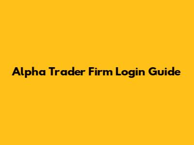 Alpha Trader Firm Login Guide