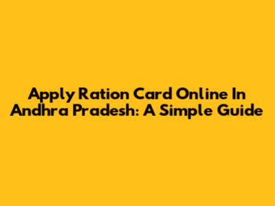 Apply Ration Card Online In Andhra Pradesh: A Simple Guide