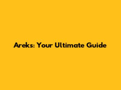 Areks: Your Ultimate Guide