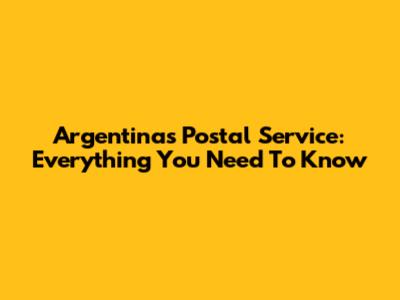 Argentina's Postal Service: Everything You Need To Know