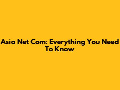 Asia Net Com: Everything You Need To Know