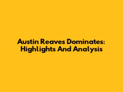 Austin Reaves Dominates: Highlights And Analysis