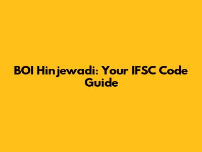 BOI Hinjewadi: Your IFSC Code Guide
