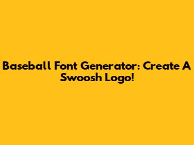 Baseball Font Generator: Create A Swoosh Logo!