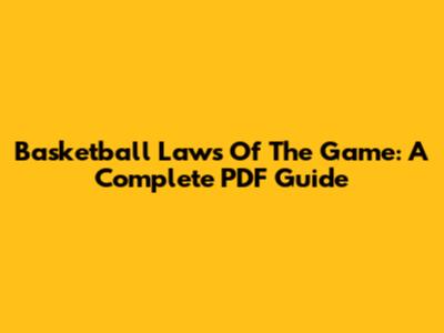 Basketball Laws Of The Game: A Complete PDF Guide
