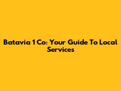 Batavia 1 Co: Your Guide To Local Services