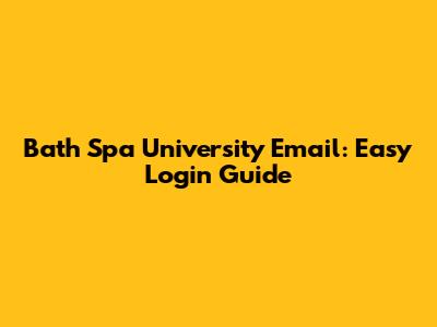 Bath Spa University Email: Easy Login Guide