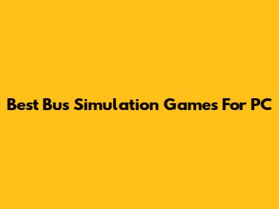 Best Bus Simulation Games For PC