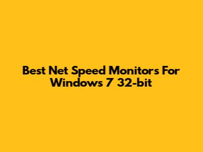 Best Net Speed Monitors For Windows 7 32-bit