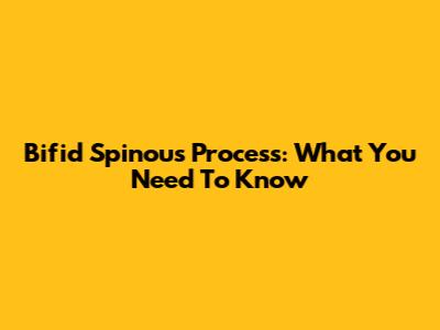 Bifid Spinous Process: What You Need To Know