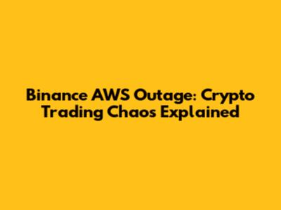 Binance AWS Outage: Crypto Trading Chaos Explained