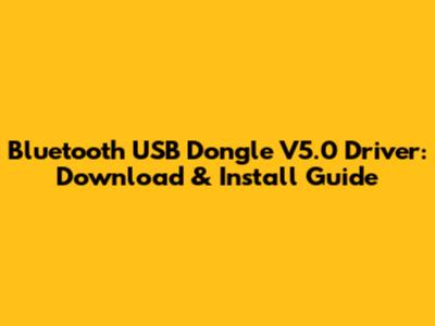 Bluetooth USB Dongle V5.0 Driver: Download & Install Guide