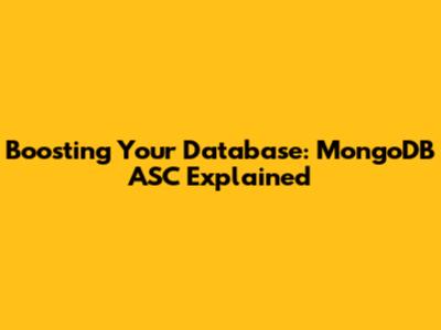 Boosting Your Database: MongoDB ASC Explained