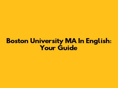 Boston University MA In English: Your Guide