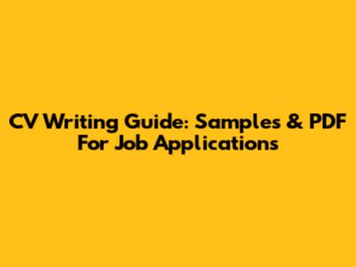 CV Writing Guide: Samples & PDF For Job Applications