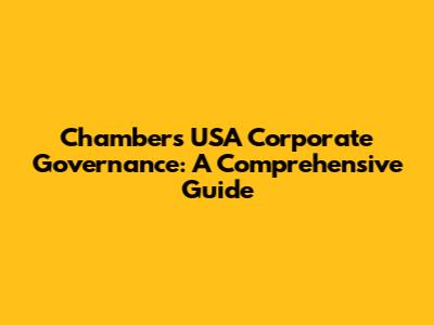 Chambers USA Corporate Governance: A Comprehensive Guide