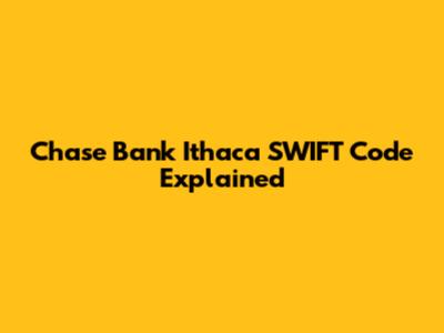 Chase Bank Ithaca SWIFT Code Explained