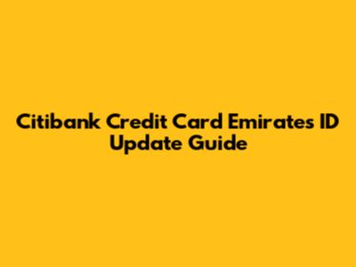 Citibank Credit Card Emirates ID Update Guide