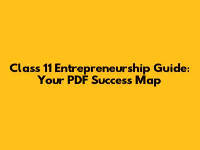 Class 11 Entrepreneurship Guide: Your PDF Success Map