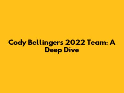 Cody Bellinger's 2022 Team: A Deep Dive
