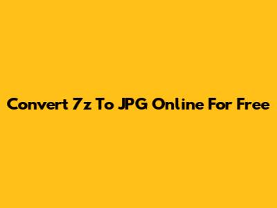 Convert 7z To JPG Online For Free