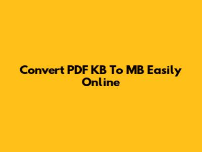 Convert PDF KB To MB Easily Online