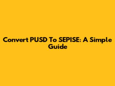 Convert PUSD To SEPISE: A Simple Guide