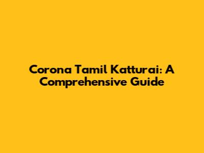 Corona Tamil Katturai: A Comprehensive Guide