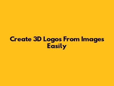 Create 3D Logos From Images Easily