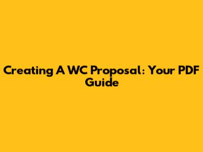 Creating A WC Proposal: Your PDF Guide