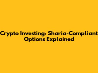 Crypto Investing: Sharia-Compliant Options Explained