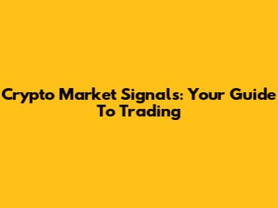 Crypto Market Signals: Your Guide To Trading