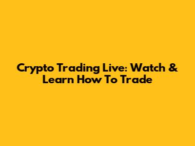Crypto Trading Live: Watch & Learn How To Trade