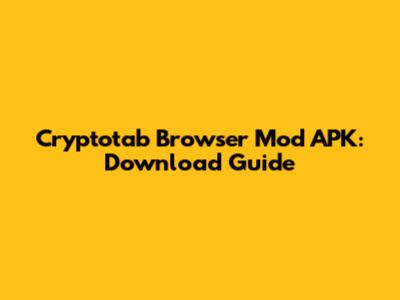 Cryptotab Browser Mod APK: Download Guide
