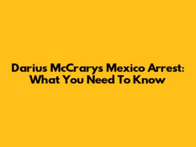 Darius McCrary's Mexico Arrest: What You Need To Know