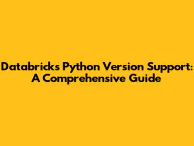 Databricks Python Version Support: A Comprehensive Guide