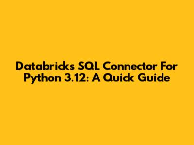 Databricks SQL Connector For Python 3.12: A Quick Guide