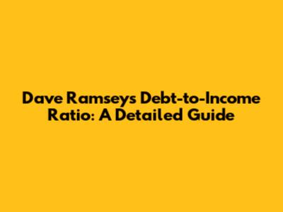 Dave Ramsey's Debt-to-Income Ratio: A Detailed Guide
