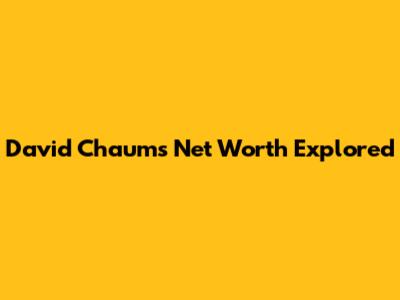 David Chaum's Net Worth Explored